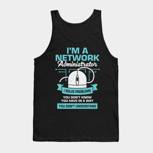 Network Administrator System Server Admin Gift Tank Top by Dolde08